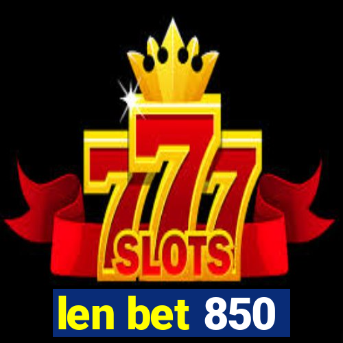 len bet 850